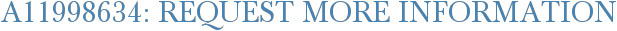 A11998634: Request More Information