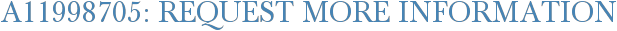 A11998705: Request More Information
