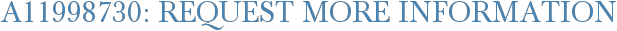 A11998730: Request More Information