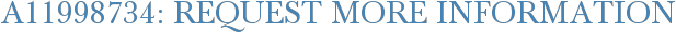 A11998734: Request More Information