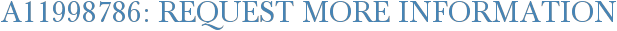 A11998786: Request More Information