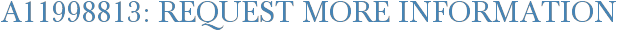 A11998813: Request More Information