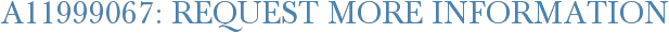 A11999067: Request More Information
