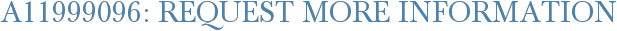 A11999096: Request More Information