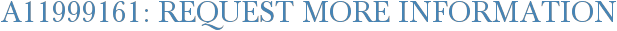 A11999161: Request More Information