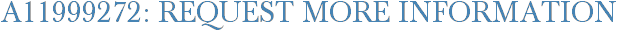 A11999272: Request More Information