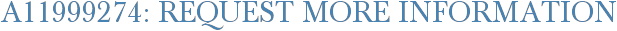 A11999274: Request More Information