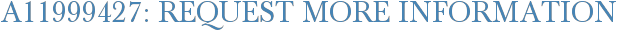 A11999427: Request More Information