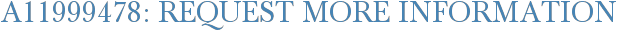 A11999478: Request More Information