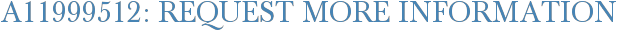 A11999512: Request More Information