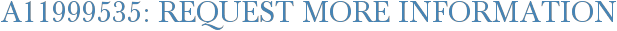 A11999535: Request More Information