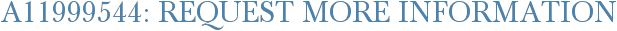 A11999544: Request More Information