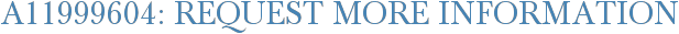 A11999604: Request More Information
