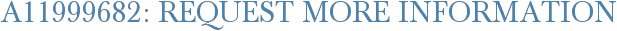 A11999682: Request More Information