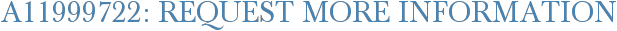 A11999722: Request More Information