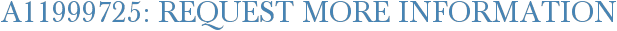 A11999725: Request More Information