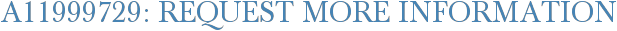 A11999729: Request More Information
