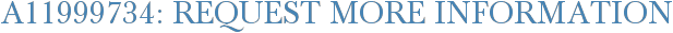 A11999734: Request More Information