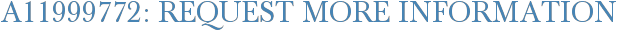 A11999772: Request More Information