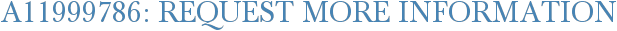 A11999786: Request More Information