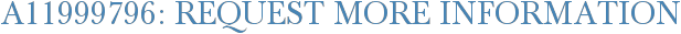 A11999796: Request More Information