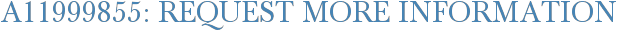 A11999855: Request More Information
