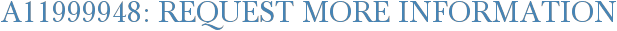 A11999948: Request More Information