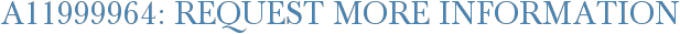 A11999964: Request More Information