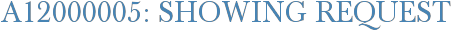 A12000005: Showing Request