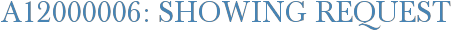 A12000006: Showing Request