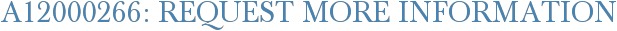 A12000266: Request More Information