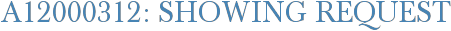 A12000312: Showing Request