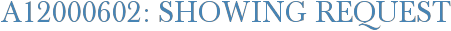 A12000602: Showing Request