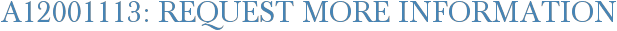 A12001113: Request More Information