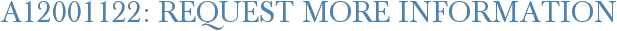 A12001122: Request More Information