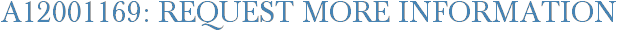 A12001169: Request More Information