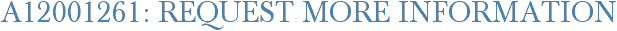 A12001261: Request More Information