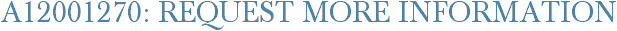 A12001270: Request More Information