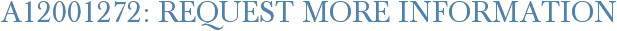 A12001272: Request More Information
