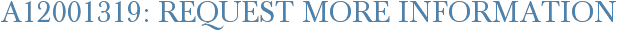 A12001319: Request More Information