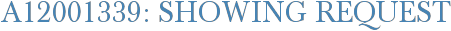 A12001339: Showing Request