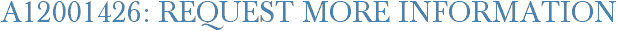 A12001426: Request More Information