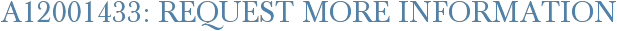 A12001433: Request More Information