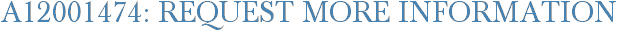 A12001474: Request More Information