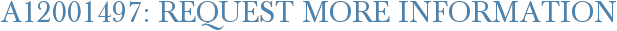 A12001497: Request More Information