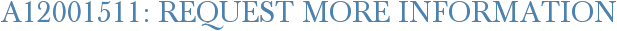 A12001511: Request More Information