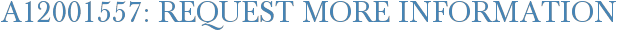 A12001557: Request More Information