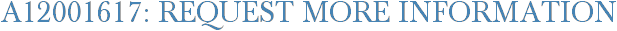 A12001617: Request More Information
