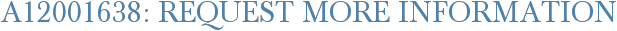 A12001638: Request More Information