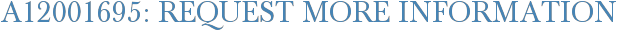 A12001695: Request More Information